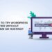 try WordPress without hosting and domain
