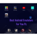 best android emulators